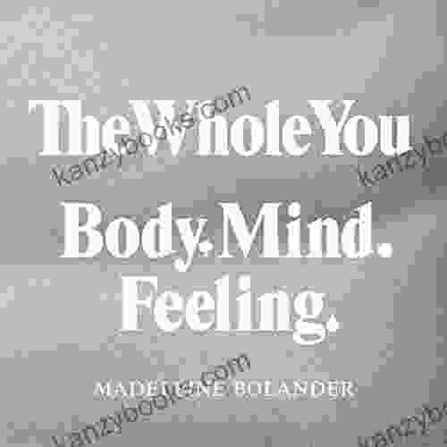 The Whole You Body Mind Feeling