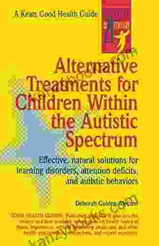 Alternative Treatments For Children Within The Autistic Spectrum (Good Health Guide)