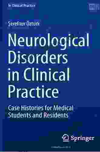 Neurological Disorders In Clinical Practice: Case Histories For Medical Students And Residents
