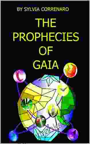 The Prophecies Of Gaia Sylvia Correnaro