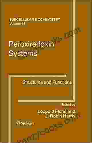 Peroxiredoxin Systems: Structures And Functions (Subcellular Biochemistry 44)