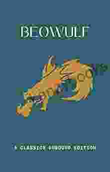 Beowulf (Annotated): A Classics Unbound Edition