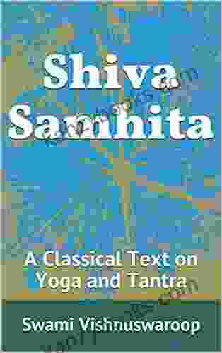 Shiva Samhita: A Classical Text On Yoga And Tantra