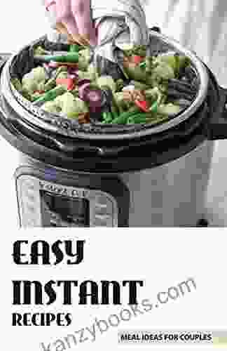 Easy Instant Recipes: Meal Ideas For Couples: Instant Pot Recipes 2024