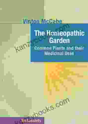 The Homeopathic Garden (Homeopathy In Thought And Action)