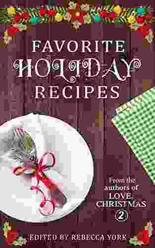 Favorite Holiday Recipes: From The Authors Of Love Christmas 2