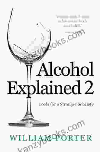 Alcohol Explained 2: Tools For A Stronger Sobriety