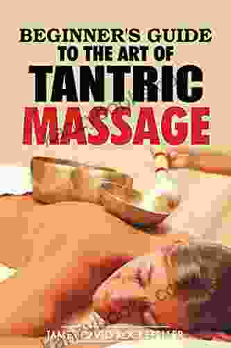 Beginner S Guide To The Art Of Tantric Massage