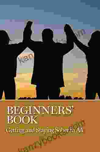 Beginners Book: Getting And Staying Sober In AA