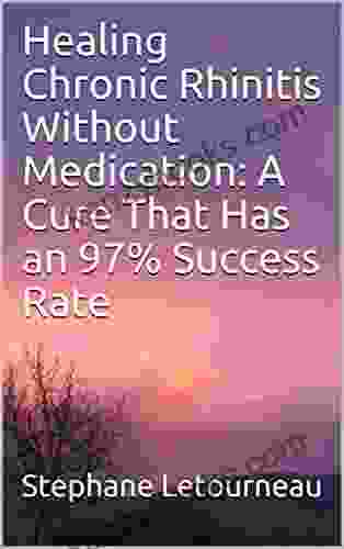 Healing Chronic Rhinitis Without Medication: A Cure That Has An 97% Success Rate
