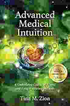 Advanced Medical Intuition: 6 Underlying Causes Of Illness And Unique Healing Methods