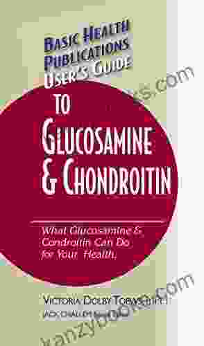User S Guide To Glucosamine And Chondroitin (Basic Health Publications User S Guide)