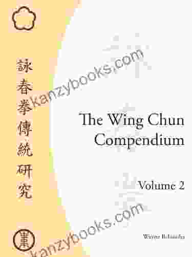 The Wing Chun Compendium Volume Two