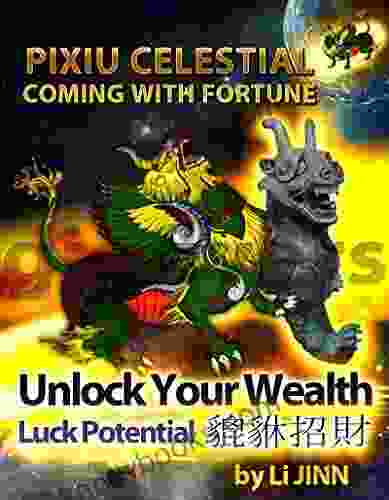 PiXiu Celestial Coming With Fortune: Emblem Of Wealth Luck Potential
