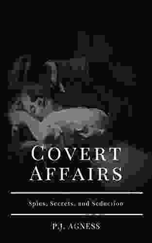 Covert Affairs: Spies Secrets And Seduction