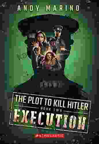 The Execution (The Plot To Kill Hitler #2)