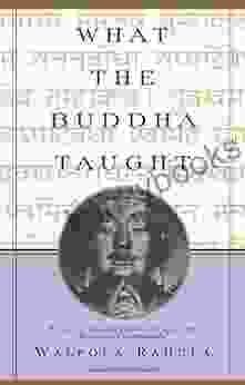 What The Buddha Taught: Revised And Expanded Edition With Texts From Suttas And Dhammapada