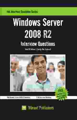 Windows Server 2008 R2 Interview Questions You Ll Most Likely Be Asked (Job Interview Questions 1)